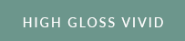 High Gloss Vivid Colours